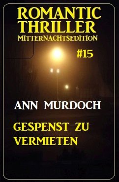 ¿Gespenst zu vermieten: Romantic Thriller Mitternachtsedition 15 (eBook, ePUB) - Murdoch, Ann