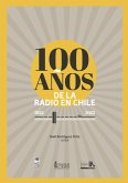100 años de la radio en Chile. 1922 - 2022 (eBook, ePUB)