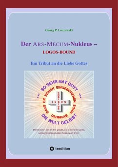 Der ARS-MECUM-Nukleus -- LOGOS-BOUND (eBook, ePUB) - Loczewski, Georg P.