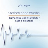 Sterben ohne Würde? (eBook, ePUB)