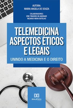 Telemedicina aspectos éticos e legais (eBook, ePUB) - Souza, Maria Angela de; Andrade, Eric Pinheiro de; Botelho, Ricardo Vieira