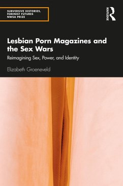 Lesbian Porn Magazines and the Sex Wars (eBook, PDF) - Groeneveld, Elizabeth