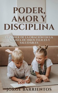 Poder, Amor y Disciplina (eBook, ePUB) Cover Poder, Amor y Disciplina (eBook, ePUB)