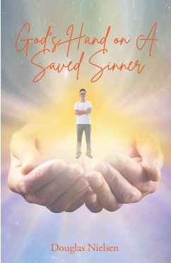 God's Hand on A Saved Sinner (eBook, ePUB) - Nielsen, Douglas