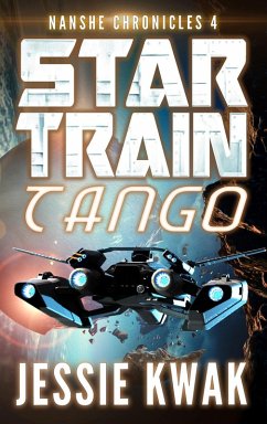 Star Train Tango (The Nanshe Chronicles, #4) (eBook, ePUB) - Kwak, Jessie