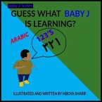 Guess What Baby J is Learning? 123's ARABIC (eBook, ePUB)
