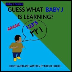 Guess What Baby J is Learning? 123's ARABIC (eBook, ePUB) - Sharif, Mboya