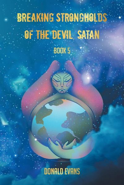 Breaking Strongholds of the Devil, Satan (eBook, ePUB)
