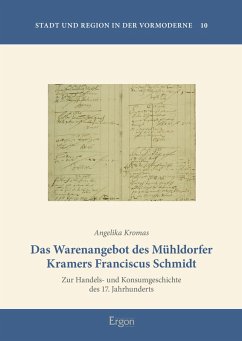 Das Warenangebot des Mühldorfer Kramers Franciscus Schmidt (eBook, PDF) - Kromas, Angelika