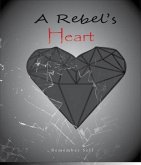 A Rebel's Heart (eBook, ePUB) A Rebel's Heart (eBook, ePUB)