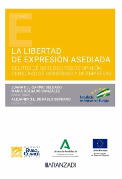 La libertad de expresión asediada (eBook, ePUB) - Del-Carpio Delgado, Juana; Holgado González, María; de Pablo Serrano, Alejandro L.