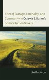 Rites of Passage, Liminality, and Community in Octavia E. Butler's Science Fiction Novels (eBook, ePUB)
