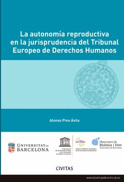 La autonomía reproductiva en la jurisprudencia del Tribunal Europeo de Derechos Humanos (eBook, ePUB) - Pino Ávila, Alonso