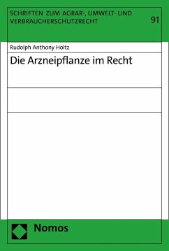 Die Arzneipflanze im Recht (eBook, PDF) - Holtz, Rudolph Anthony