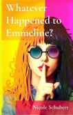 Whatever Happened to Emmeline? (eBook, ePUB)
