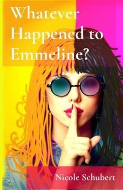 Whatever Happened to Emmeline? (eBook, ePUB) - Schubert, Nicole