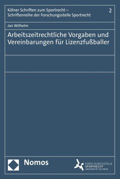 Arbeitszeitrechtliche Vorgaben und Vereinbarungen für Lizenzfußballer (eBook, PDF) - Wilhelm, Jan