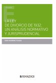 La Ley de Divorcio de 1932. Un análisis normativo y jurisprudencial (eBook, ePUB)