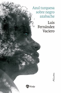 Azul turquesa sobre negro azabache (eBook, ePUB) - Fernández Vaciero, Luis