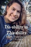 Dis-ability to This-ability: Rising Above Life While Living with Spina Bifida (eBook, ePUB)