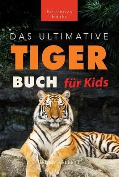 Cover Tiger Bücher Das Ultimative Tigerbuch für Kids (eBook, ePUB)