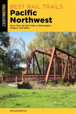 Best Rail Trails Pacific Northwest (eBook, ePUB) - Bartley, Natalie