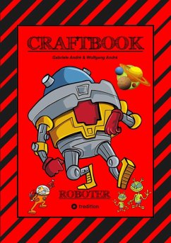 Cover CRAFTBOOK - ROBOTER - SPACE GAME - COOLE MOTIVE - RÄTSEL - STORYTELLING - RAKETEN BASTELN - SONNENSYSTEM - UFO (eBook, ePUB)
