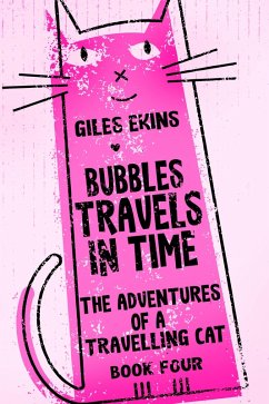 Bubbles Travels In Time (eBook, ePUB) - Ekins, Giles