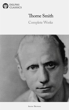 Delphi Complete Works of Thorne Smith (Illustrated) (eBook, ePUB) - Smith, Thorne