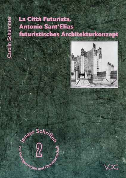 La Città Futurista. Antonio Sant'Elias futuristisches Architekturkonzept (eBook, PDF)