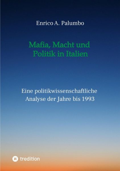 Mafia, Macht und Politik in Italien (eBook, ePUB) Mafia, Macht und Politik in Italien (eBook, ePUB)