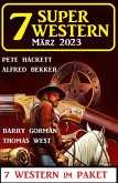 7 Super Western März 2023 (eBook, ePUB)