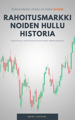 rahoitusmarkkinoiden hullu historia (eBook, ePUB) - Zuchini, Marc