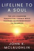 Lifeline to a Soul: The Life-Changing Perspective I Gained While Teaching Entrepreneurship to Prisoners (eBook, ePUB)