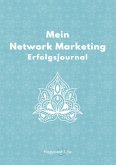 Network Marketing Erfolgsjournal: Mein Weg zum Erfolg