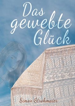 Das gewebte Glück - Strohmaier, Simon