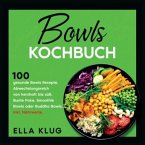 Bowls Kochbuch Bowls Kochbuch