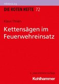 Kettensägen im Feuerwehreinsatz