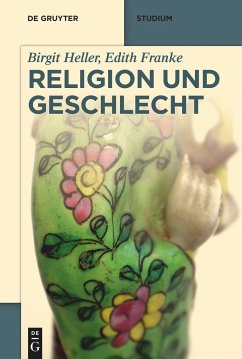 Religion und Geschlecht - Heller, Birgit;Franke, Edith
