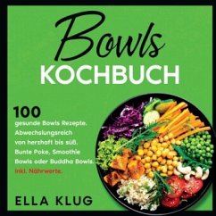 Bowls Kochbuch - Klug, Ella Bowls Kochbuch - Klug, Ella