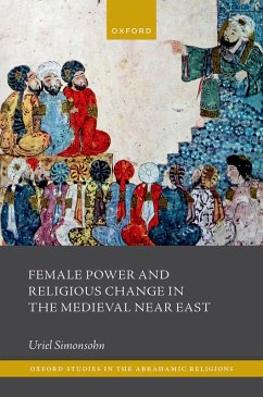 Female Power and Religious Change in the Medieval Near East (eBook, ePUB) - Simonsohn, Uriel