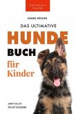 Hundebücher für Kinder Das Ultimative Hunde-Buch für Kinder (eBook, ePUB)