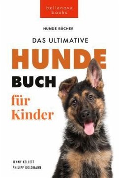 Hundebücher für Kinder Das Ultimative Hunde-Buch für Kinder (eBook, ePUB) - Kellett, Jenny