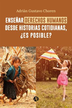 Enseñar derechos humanos desde historias cotidianas, ¿es posible? (eBook, ePUB) - Choren, Adrián Gustavo