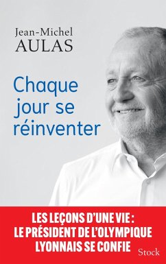 Chaque jour se réinventer (eBook, ePUB) - Aulas, Jean-Michel