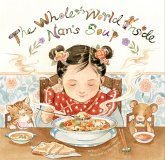 The Whole World Inside Nan's Soup (eBook, ePUB) The Whole World Inside Nan's Soup (eBook, ePUB)