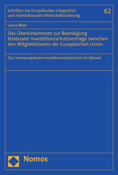 Das Übereinkommen zur Beendigung bilateraler Investitionsschutzverträge zwischen den Mitgliedstaaten der Europäischen Union (eBook, PDF) - Böse, Laura