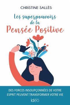 Les superpouvoirs de la Pensée Positive (eBook, ePUB) - Sallès, Christine