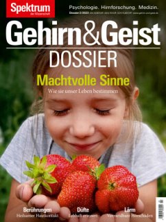 Gehirn & Geist Dossier - Machtvolle Sinne - Spektrum der Wissenschaft Verlagsgesellschaft