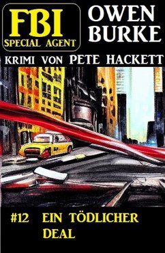 Cover Special Agent Owen Burke 12: Ein tödlicher Deal (eBook, ePUB)